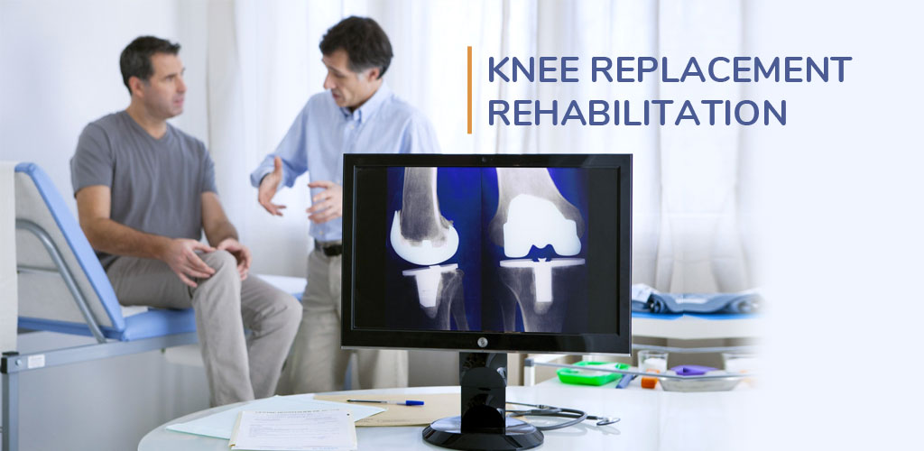 Knee Replacement Rehabilitation